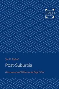 Cover image for Post-Suburbia: Government and Politics in the Edge Cities