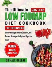 Cover image for The ultimate LOW FODMAP diet cookbook for beginners 2024