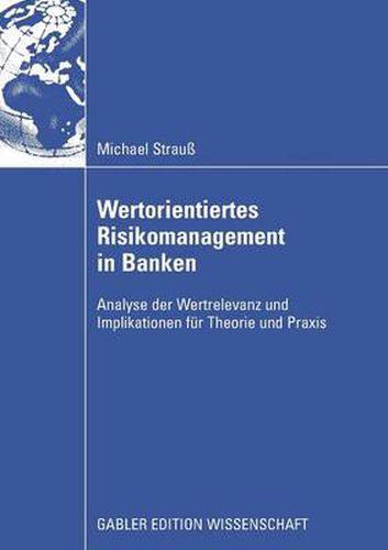 Cover image for Wertorientiertes Risikomanagement in Banken: Analyse Der Wertrelevanz Und Implikationen Fur Theorie Und Praxis