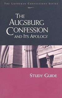 Cover image for Lutheran Confessions: Augsburg Confession and Its Apology Study Guide