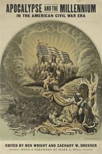 Cover image for Apocalypse and the Millennium in the American Civil War Era