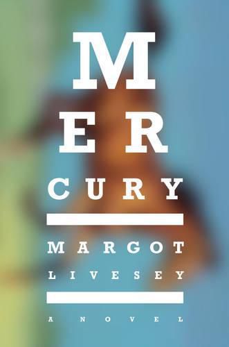 Cover image for Mercury: A Novel