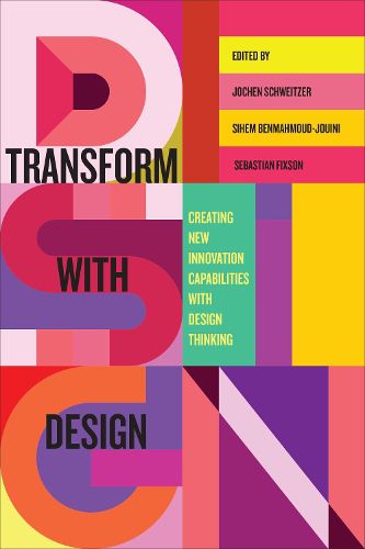 Cover image for Transform with Design: Creating New Innovation Capabilities with Design Thinking