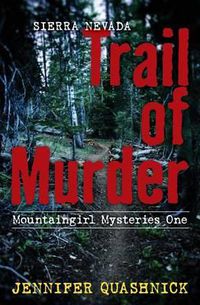 Cover image for Sierra Nevada Trail of Murder: Mountaingirl Mysteries One