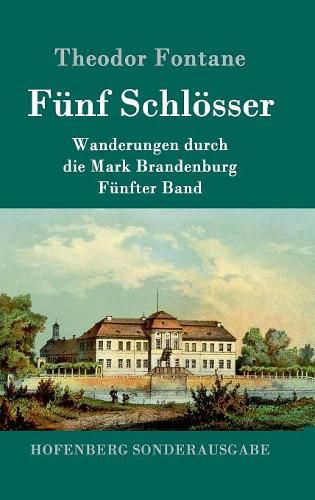 Cover image for Funf Schloesser: Wanderungen durch die Mark Brandenburg Funfter Band