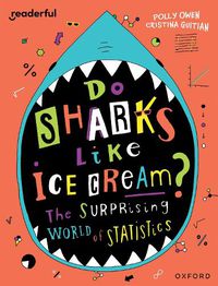 Cover image for Readerful Independent Library: Oxford Reading Level 19: Do Sharks Like Ice Cream?: The Surprising World of Statistics
