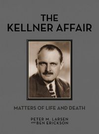 Cover image for The Kellner Affair: Matters of Life and Death