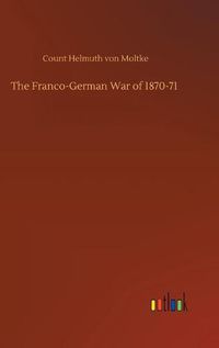 Cover image for The Franco-German War of 1870-71