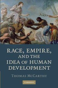 Cover image for Race, Empire, and the Idea of Human Development