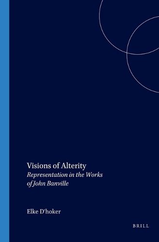 Visions of Alterity: Representation in the Works of John Banville