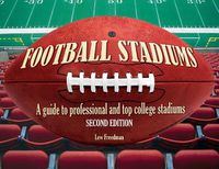 Cover image for Football Stadiums: A Guide to Professional and Top College Stadiums