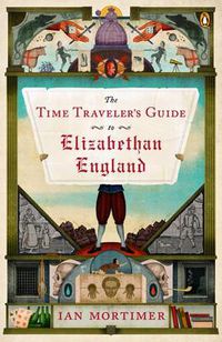 Cover image for The Time Traveler's Guide to Elizabethan England