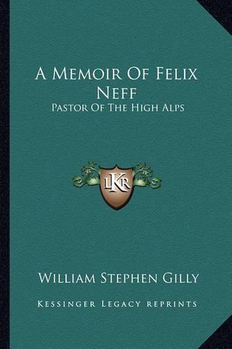 Cover image for A Memoir of Felix Neff: Pastor of the High Alps