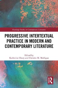 Cover image for Progressive Intertextual Practice in Modern And Contemporary Literature