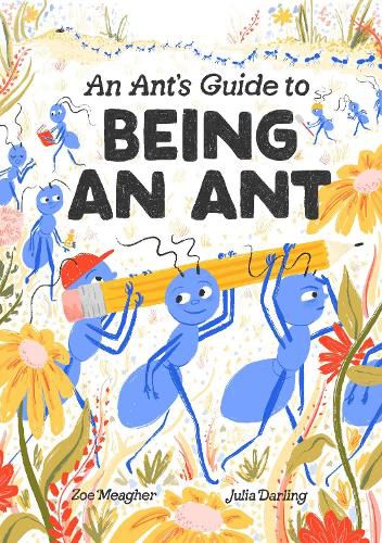 An Ant's Guide to Being an Ant