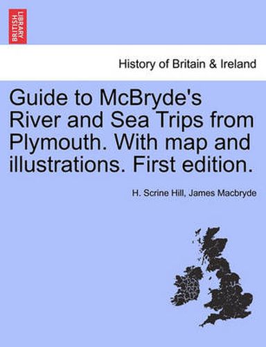 Cover image for Guide to McBryde's River and Sea Trips from Plymouth. with Map and Illustrations. First Edition.