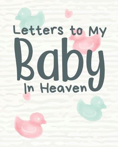 Cover image for Letters To My Baby In Heaven