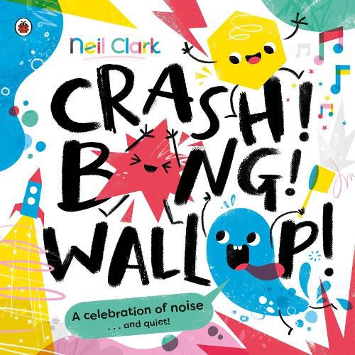 Cover image for Crash! Bang! Wallop!: Three noisy friends are making a riot, till they learn to be calm, relax and be quiet