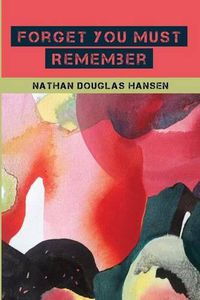 Cover image for Forget You Must Remember