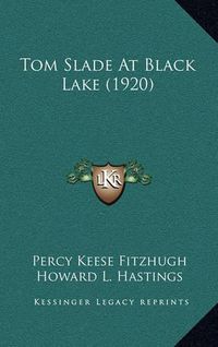 Cover image for Tom Slade at Black Lake (1920)