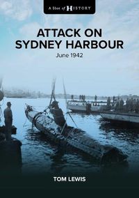 Cover image for A Shot of History: Attack on Sydney Harbour