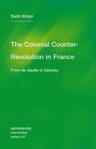 Cover image for The Colonial Counter-Revolution: From de Gaulle to Sarkozy