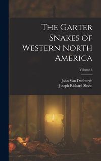 Cover image for The Garter Snakes of Western North America; Volume 8