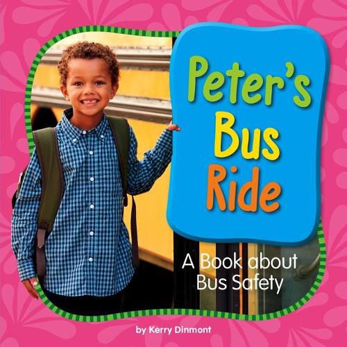 Cover image for Peter's Bus Ride: A Book about Bus Safety