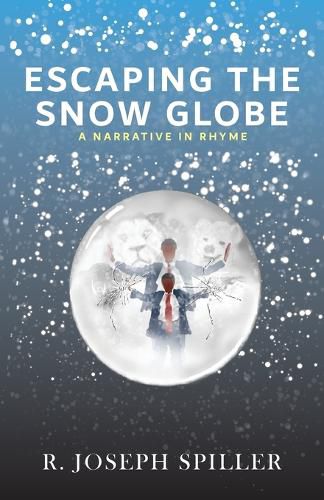 Cover image for Escaping the Snow Globe: A Narrative in Rhyme