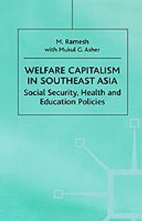 Cover image for Welfare Capitalism in Southeast Asia: Social Security, Health and Education Policies