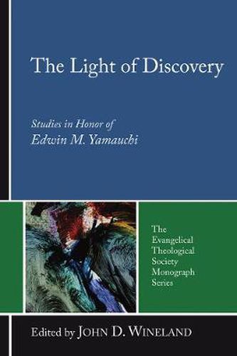 Cover image for The Light of Discovery: Studies in Honor of Edwin M. Yamauchi