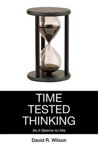 Cover image for Time Tested Thinking: As It Seems to Me