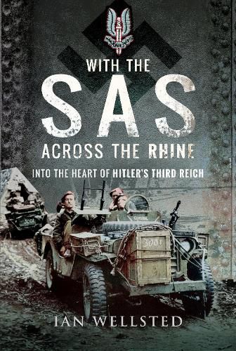 With the SAS: Across the Rhine: Into the Heart of Hitler's Third Reich