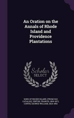 Cover image for An Oration on the Annals of Rhode Island and Providence Plantations