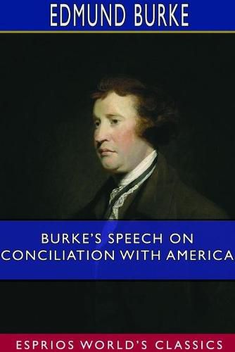 Cover image for Burke's Speech on Conciliation With America (Esprios Classics)