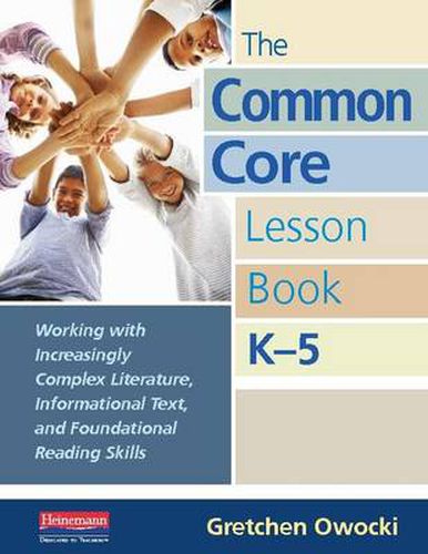 Cover image for The Common Core Lesson Book, K-5: Working with Increasingly Complex Literature, Informational Text, and Foundational Reading Skills