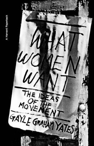 Cover image for What Women Want: The Ideas of the Movement