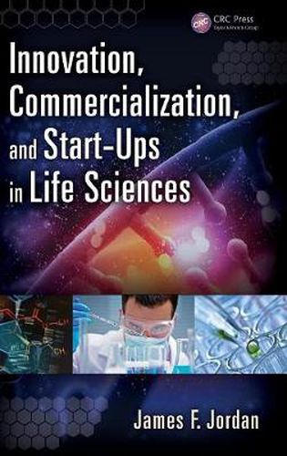 Cover image for Innovation, Commercialization, and Start-Ups in Life Sciences