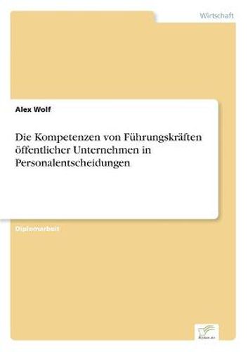 Cover image for Die Kompetenzen von Fuhrungskraften oeffentlicher Unternehmen in Personalentscheidungen