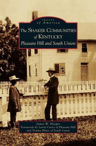 Cover image for Shaker Communities of Kentucky: Pleasant Hill and South Union