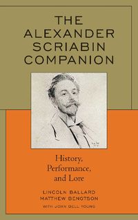 Cover image for The Alexander Scriabin Companion: History, Performance, and Lore