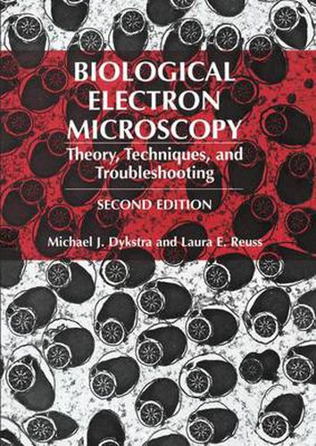 Cover image for Biological Electron Microscopy: Theory, Techniques, and Troubleshooting