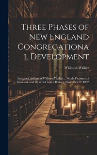 Cover image for Three Phases of New England Congregational Development