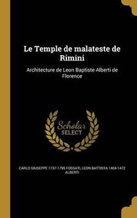 Cover image for Le Temple de Malateste de Rimini: Architecture de Leon Baptiste Alberti de Florence