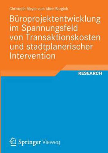 Cover image for Buroprojektentwicklung Im Spannungsfeld Von Transaktionskosten Und Stadtplanerischer Intervention