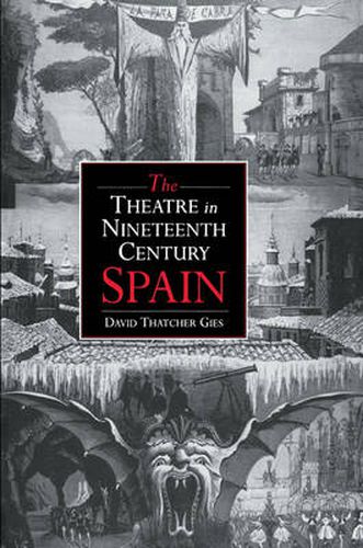 Cover image for The Theatre in Nineteenth-Century Spain