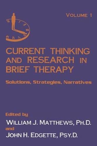 Cover image for Current Thinking and Research in Brief Therapy: Solutions, Strategies, Narratives