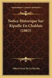 Cover image for Notice Historique Sur Ripaille En Chablais (1863)