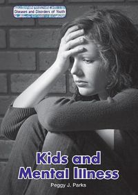 Cover image for Kids and Mental Illness