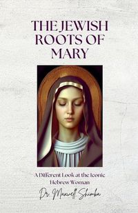 Cover image for The Jewish Roots of Mary